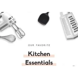 My Must-Have Kitchen Essentials